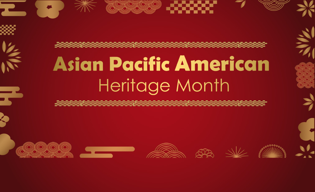 Celebrates our Asian Pacific American Community