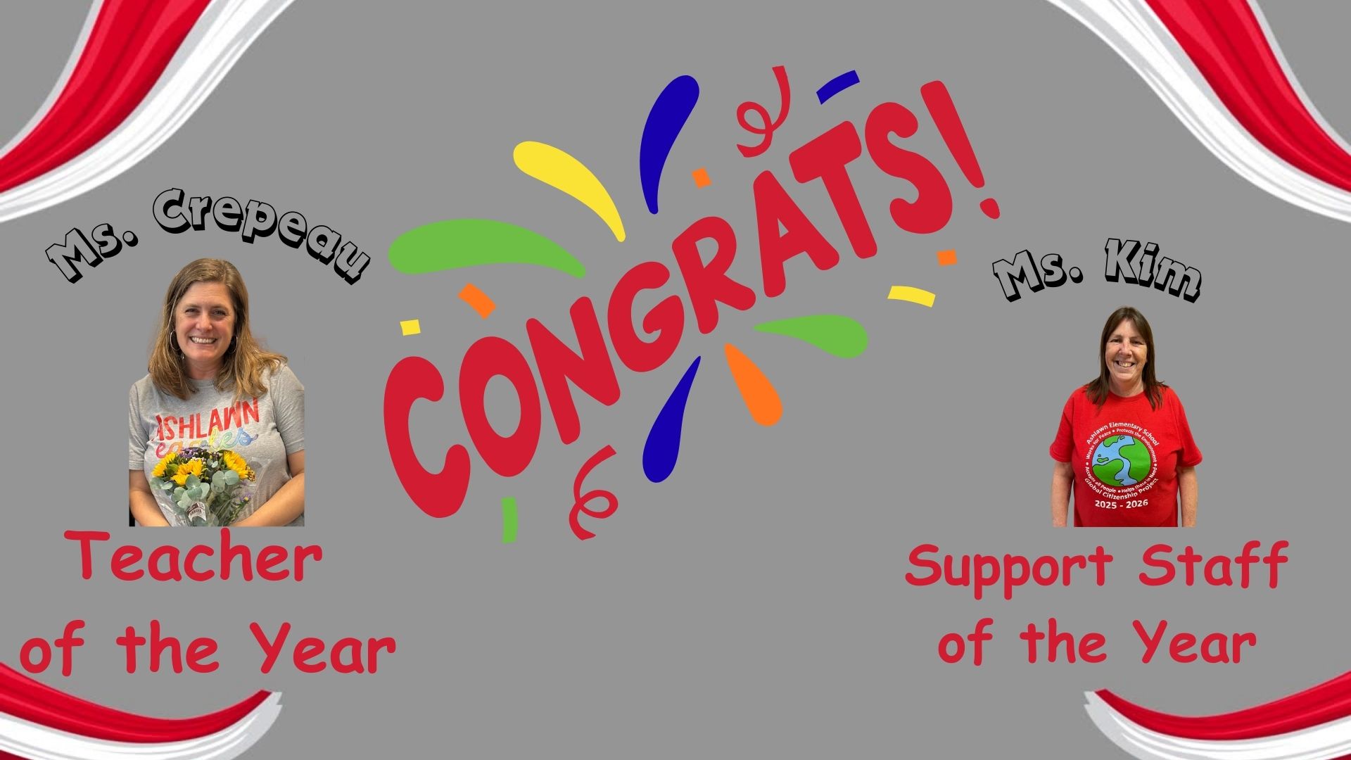 Ashlawn Teacher of the Year - Ms. Crepeau Support Staff of the Year - Ms. Kim